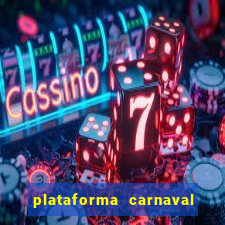 plataforma carnaval 777 bet